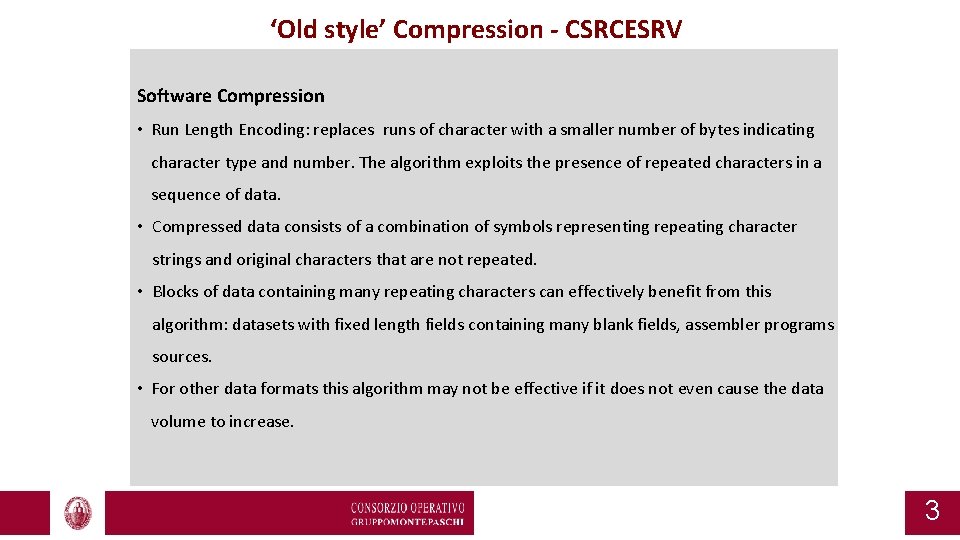 ‘Old style’ Compression - CSRCESRV Software Compression • Run Length Encoding: replaces runs of