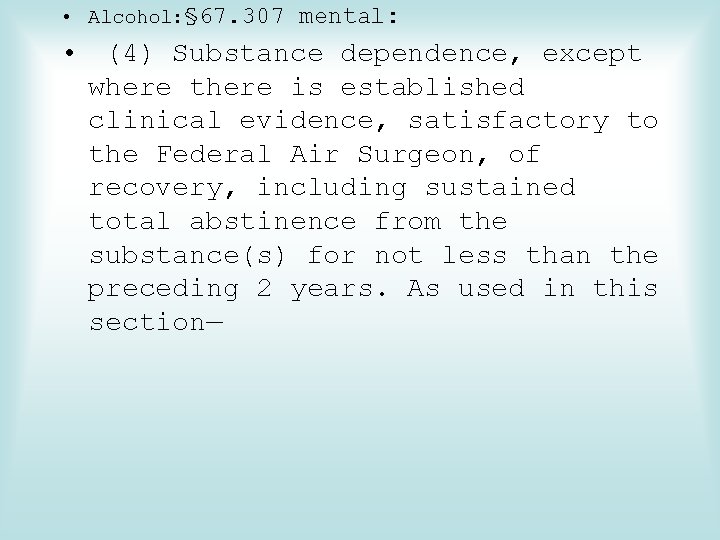  • Alcohol: § 67. 307 mental: • (4) Substance dependence, except where there