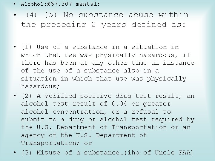  • Alcohol: § 67. 307 mental: • (4) (b) No substance abuse within