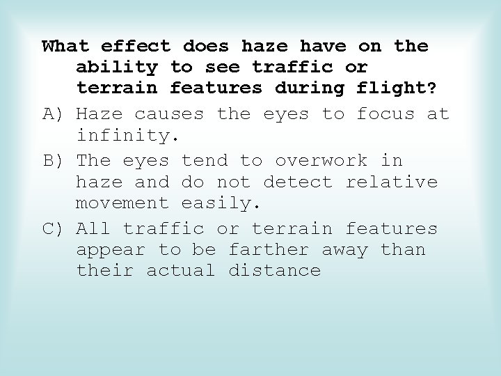 What effect does haze have on the ability to see traffic or terrain features