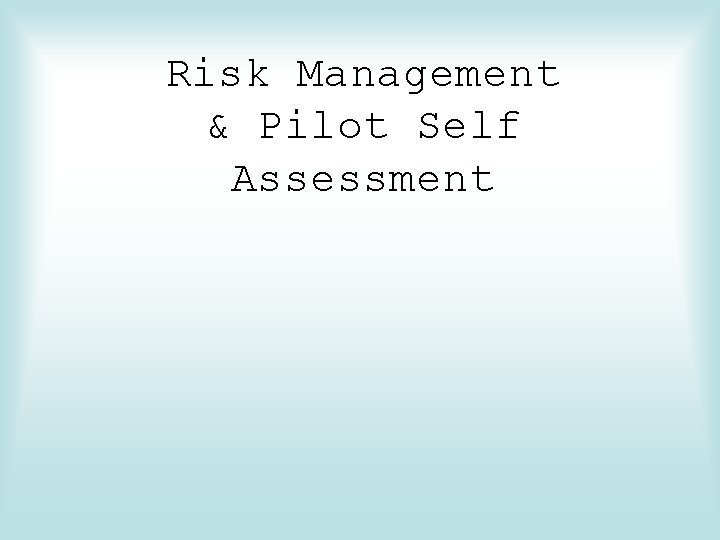 Risk Management & Pilot Self Assessment 