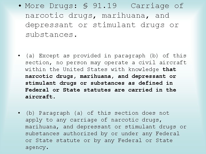  • More Drugs: § 91. 19 Carriage of narcotic drugs, marihuana, and depressant