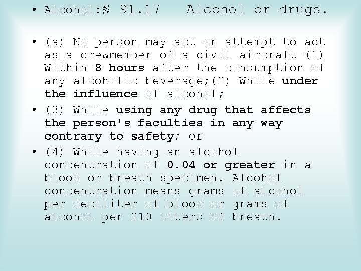  • Alcohol: § 91. 17 Alcohol or drugs. • (a) No person may