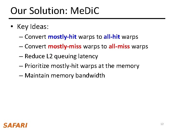 Our Solution: Me. Di. C • Key Ideas: – Convert mostly-hit warps to all-hit