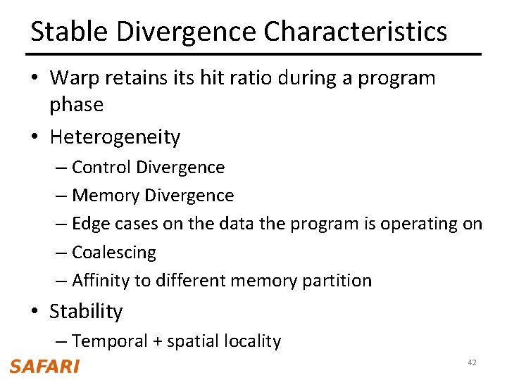 Stable Divergence Characteristics • Warp retains its hit ratio during a program phase •