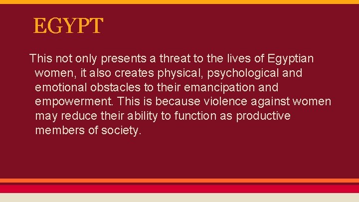 EGYPT This not only presents a threat to the lives of Egyptian women, it