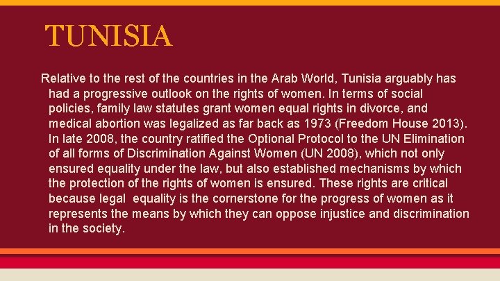 TUNISIA Relative to the rest of the countries in the Arab World, Tunisia arguably