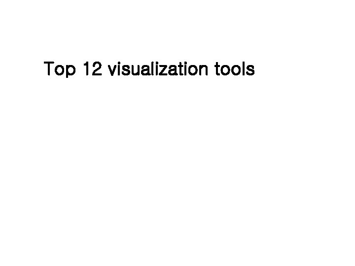 Top 12 visualization tools 