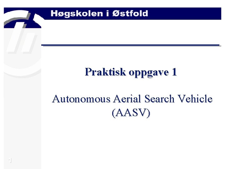 Praktisk oppgave 1 Autonomous Aerial Search Vehicle AASV