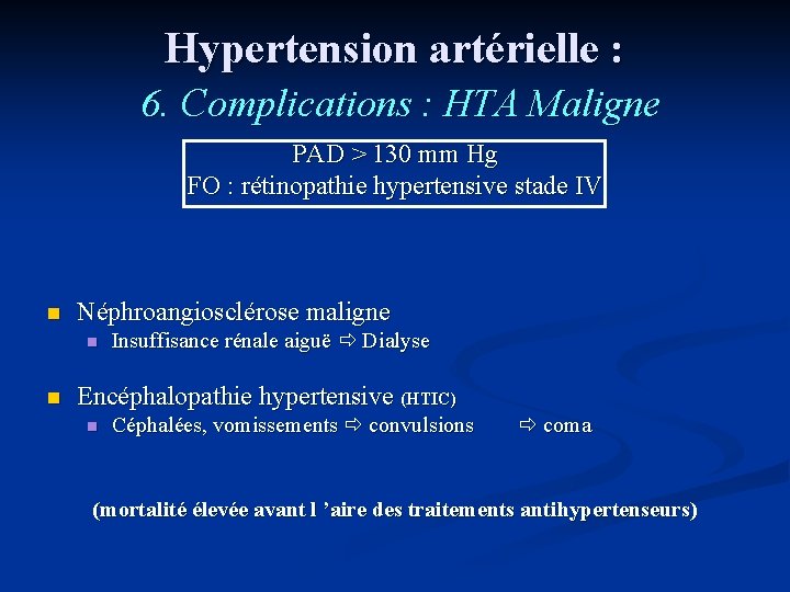 Hypertension artérielle : 6. Complications : HTA Maligne PAD > 130 mm Hg FO