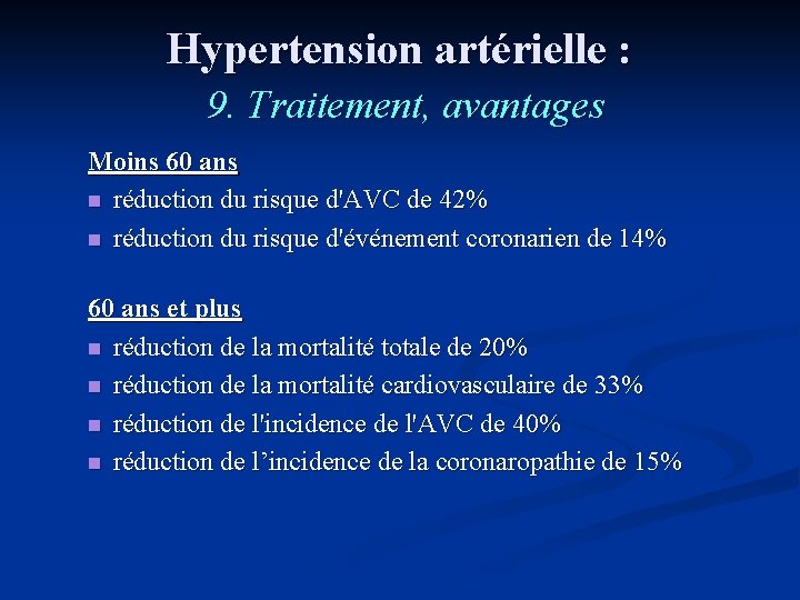 Hypertension artérielle : 9. Traitement, avantages Moins 60 ans n réduction du risque d'AVC