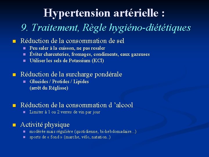 Hypertension artérielle : 9. Traitement, Règle hygiéno-diététiques n Réduction de la consommation de sel