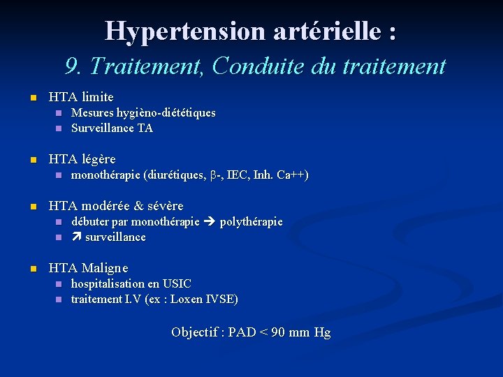 Hypertension artérielle : 9. Traitement, Conduite du traitement n HTA limite n n n