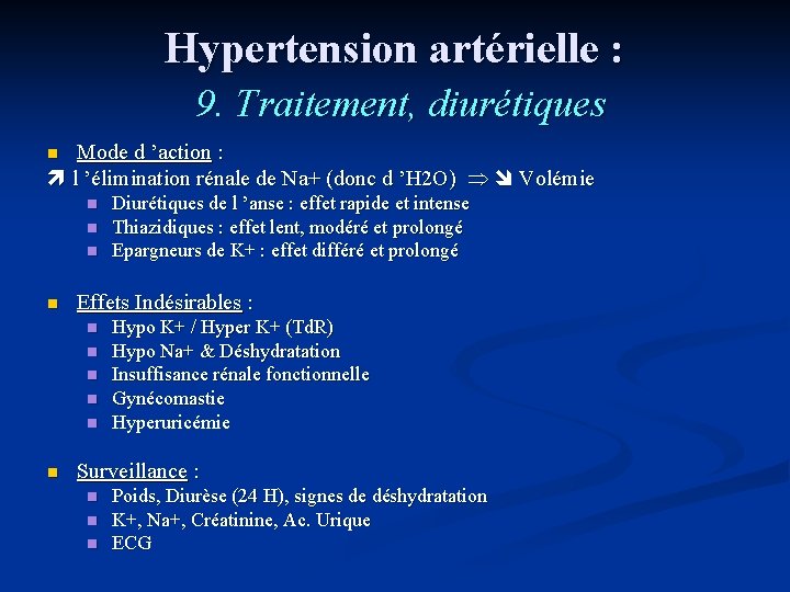 Hypertension artérielle : 9. Traitement, diurétiques Mode d ’action : l ’élimination rénale de