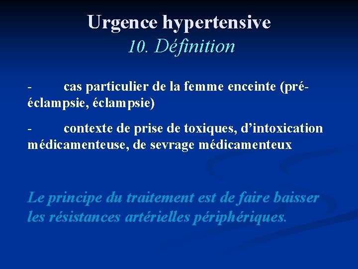 Urgence hypertensive 10. Définition cas particulier de la femme enceinte (prééclampsie, éclampsie) contexte de