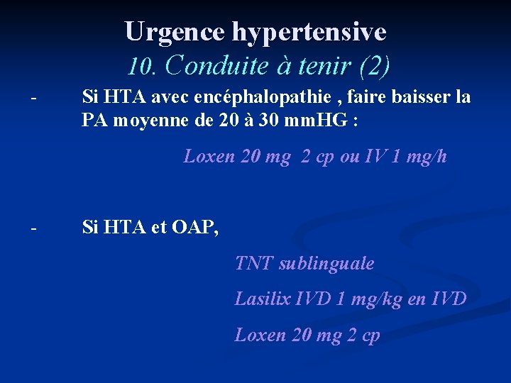 Urgence hypertensive 10. Conduite à tenir (2) - Si HTA avec encéphalopathie , faire