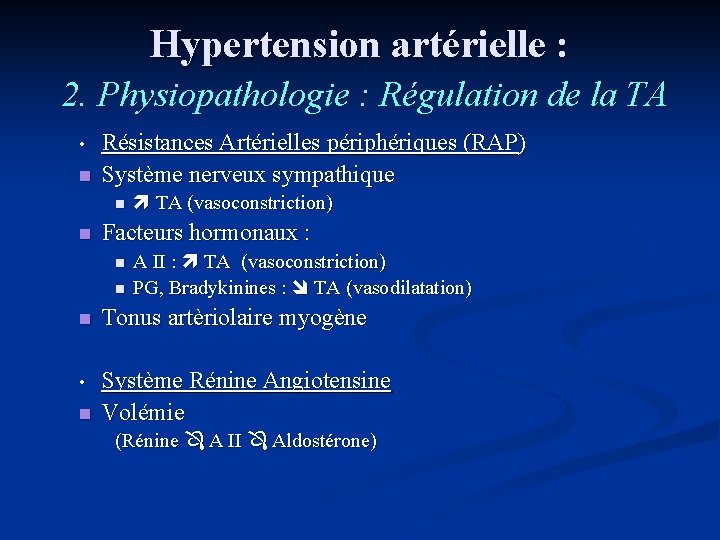 Hypertension artérielle : 2. Physiopathologie : Régulation de la TA • n Résistances Artérielles