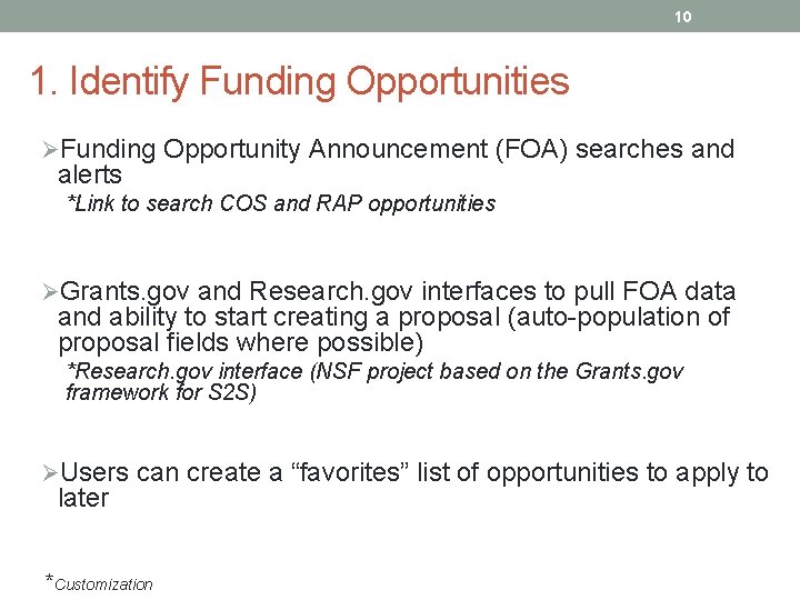 10 1. Identify Funding Opportunities ØFunding Opportunity Announcement (FOA) searches and alerts *Link to