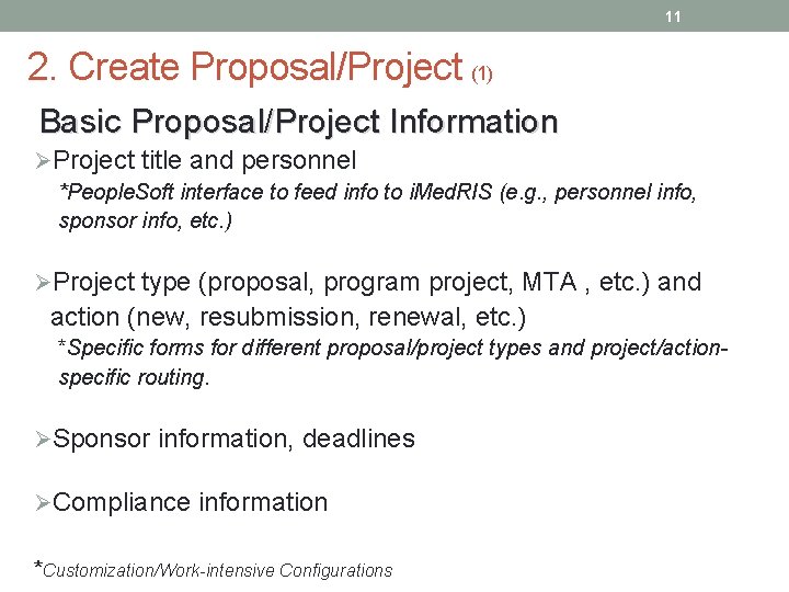 11 2. Create Proposal/Project (1) Basic Proposal/Project Information ØProject title and personnel *People. Soft