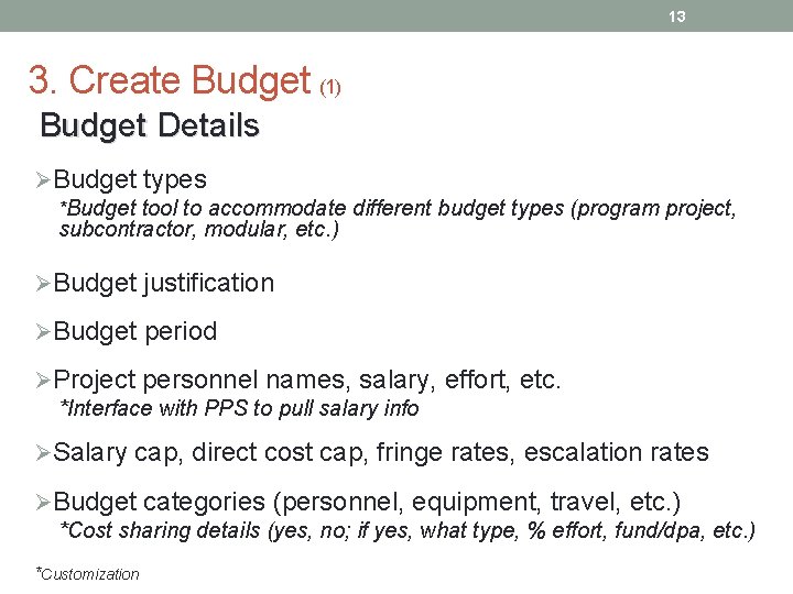 13 3. Create Budget (1) Budget Details ØBudget types *Budget tool to accommodate different