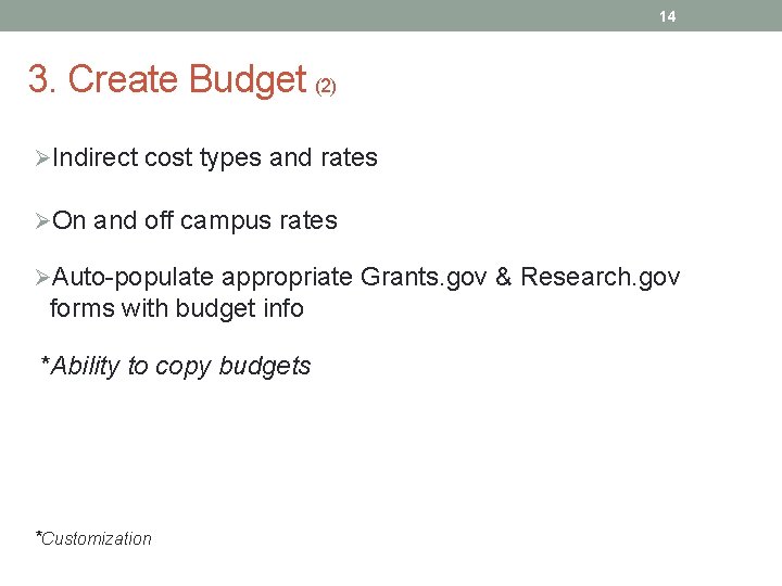 14 3. Create Budget (2) ØIndirect cost types and rates ØOn and off campus