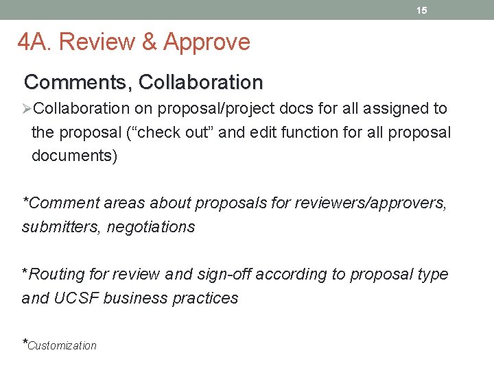 15 4 A. Review & Approve Comments, Collaboration ØCollaboration on proposal/project docs for all