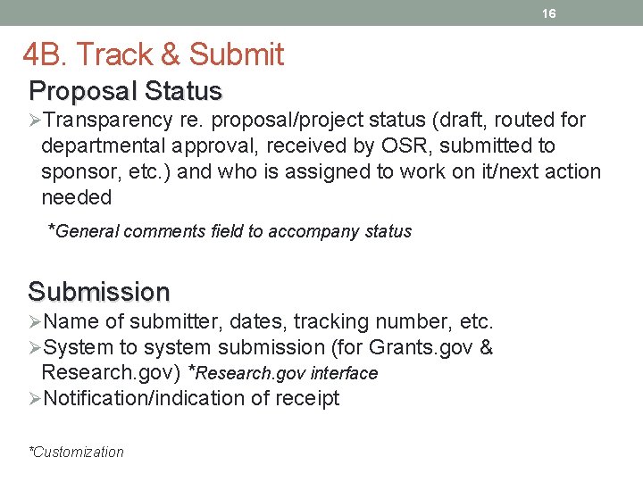 16 4 B. Track & Submit Proposal Status ØTransparency re. proposal/project status (draft, routed