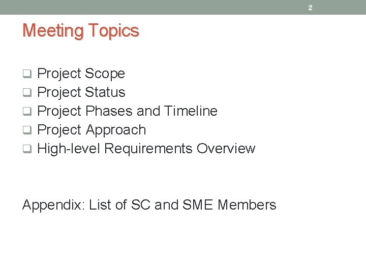 2 Meeting Topics q Project Scope q Project Status q Project Phases and Timeline