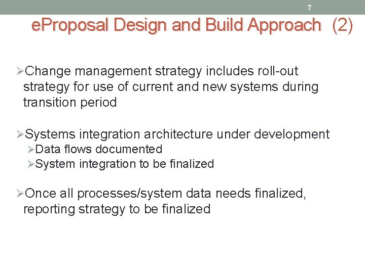 7 e. Proposal Design and Build Approach (2) ØChange management strategy includes roll-out strategy