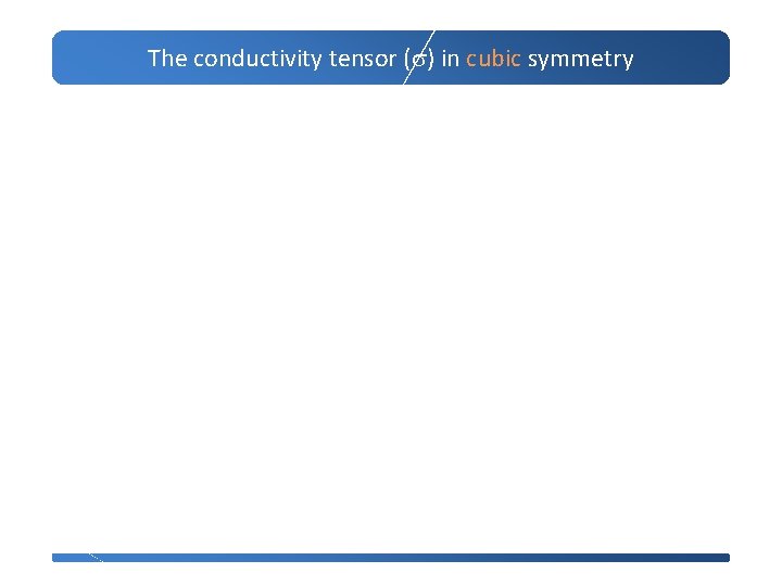 The conductivity tensor (s) in cubic symmetry 