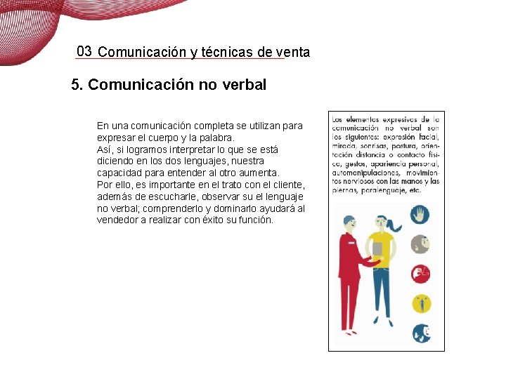03 Comunicación y técnicas de venta 5. Comunicación no verbal En una comunicación completa
