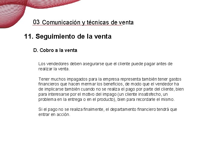 03 Comunicación y técnicas de venta 11. Seguimiento de la venta D. Cobro a