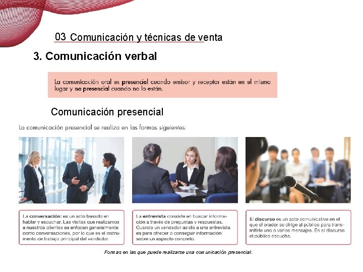 03 Comunicación y técnicas de venta 3. Comunicación verbal Comunicación presencial Formas en las