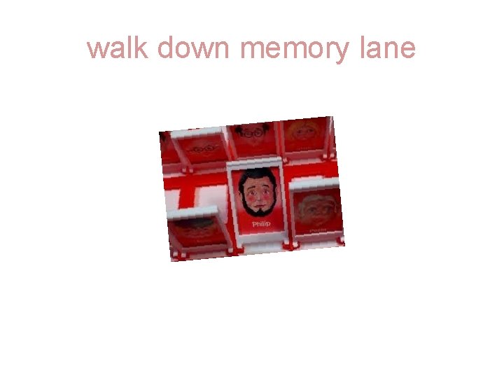 walk down memory lane 