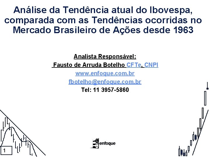 Análise da Tendência atual do Ibovespa, comparada com as Tendências ocorridas no Mercado Brasileiro