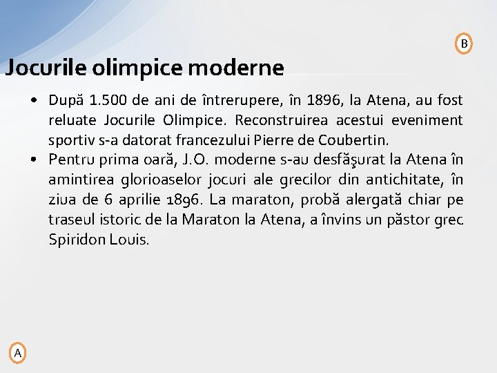 B Jocurile olimpice moderne • După 1. 500 de ani de întrerupere, în 1896,