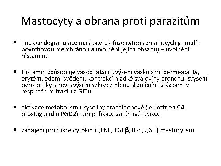 Mastocyty a obrana proti parazitům § iniciace degranulace mastocytu ( fúze cytoplazmatických granulí s