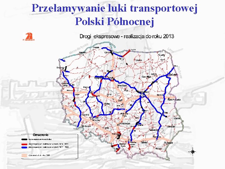 Przełamywanie luki transportowej Polski Północnej Przełamywanie luki transportowej Polski Północnej