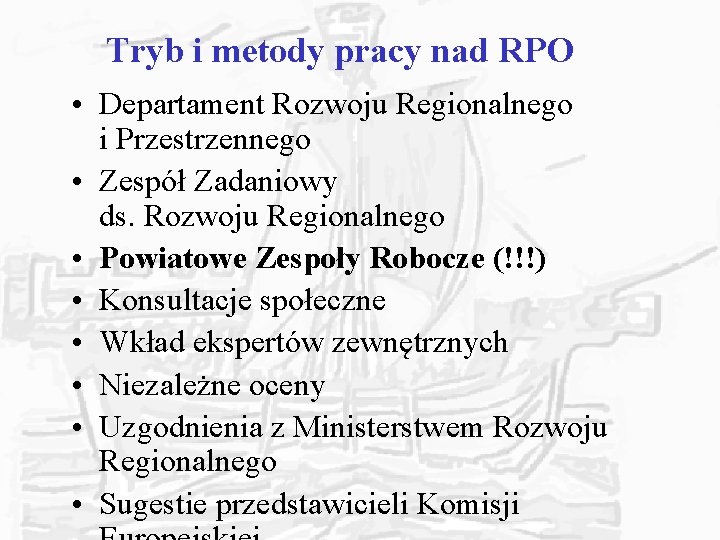 Tryb i metody pracy nad RPO • Departament Rozwoju Regionalnego i Przestrzennego • Zespół