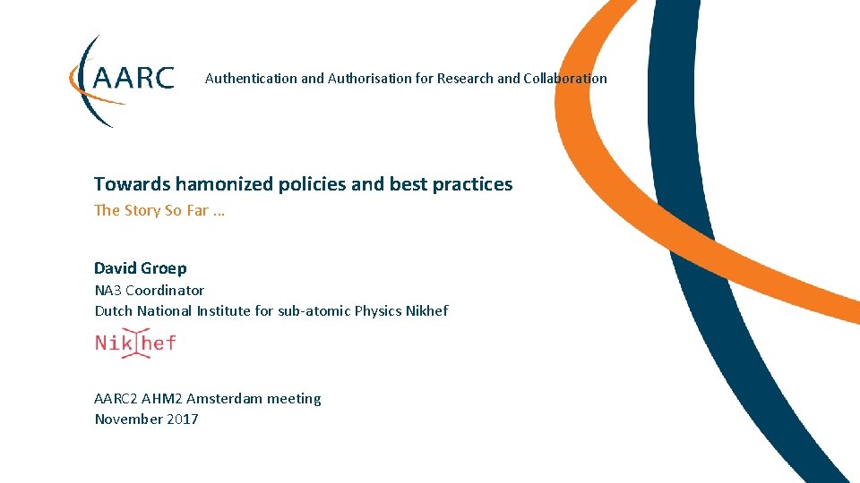 Authentication and Authorisation for Research and Collaboration Towards hamonized policies and best practices The