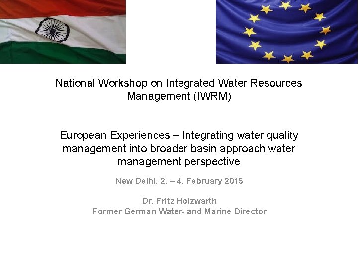 National Workshop on Integrated Water Resources Management (IWRM) European Experiences – Integrating water quality