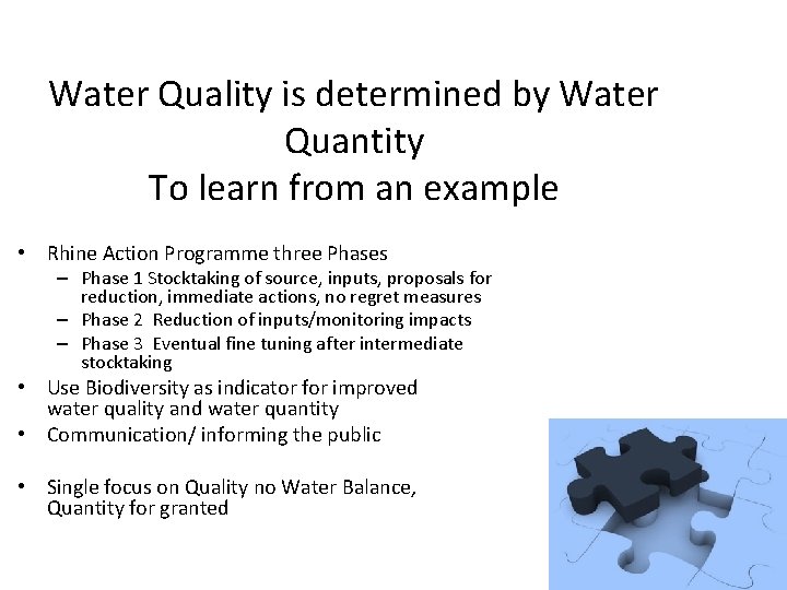 Water Quality is determined by Water Quantity To learn from an example • Rhine