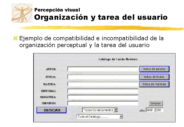 Percepción visual Organización y tarea del usuario z Ejemplo de compatibilidad e incompatibilidad de