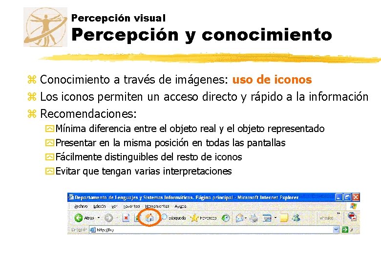 Percepción visual Percepción y conocimiento z Conocimiento a través de imágenes: uso de iconos