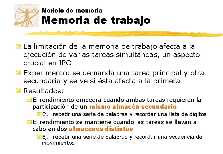 Modelo de memoria Memoria de trabajo z La limitación de la memoria de trabajo