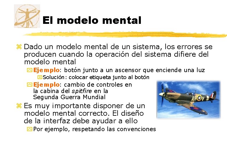 El modelo mental z Dado un modelo mental de un sistema, los errores se