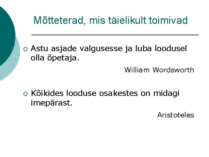 Mõtteterad, mis täielikult toimivad ¡ Astu asjade valgusesse ja luba loodusel olla õpetaja. William