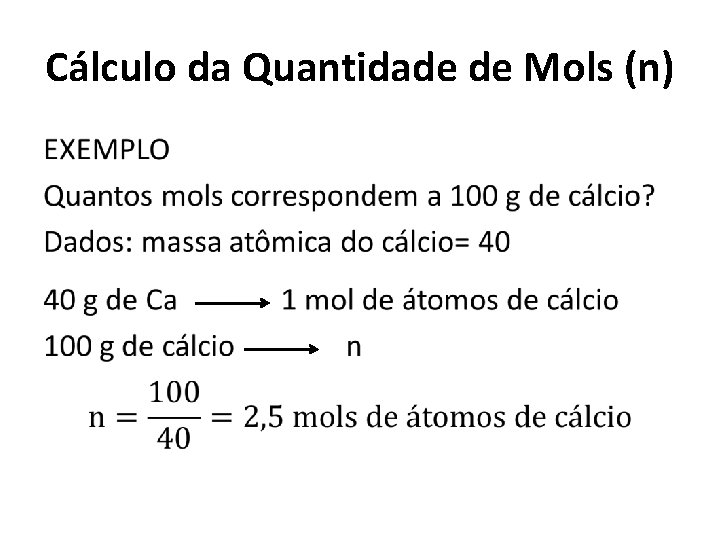 Cálculo da Quantidade de Mols (n) • 