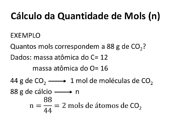 Cálculo da Quantidade de Mols (n) • 