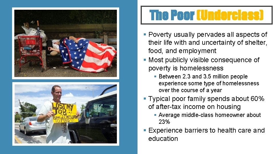 The Poor (Underclass) § Poverty usually pervades all aspects of their life with and
